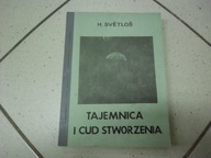 TAJEMNICA I CUD STWORZENIA - H. Svetlos