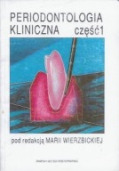 PERIODONTOLOGIA KLINICZNA Część 1 Maria WIERZBICKA