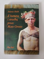 Z kamerą i strzelbą przez Mato Grosso Tony Halik