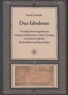 Dux fabulosus O tradycji historiograficznej osnutej wokół postaci Leszka jn