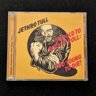 JETHRO TULL TOO OLD TO ROCK 'N' ROLL: Too Young To Die! CD 2002 + Bonus CD