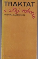 Traktat o złej robocie Krystyna Daszkiewicz