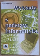 Wykłady z podstaw informatyki Witold Sikorski