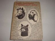 O KONIACH, PSACH I KOTACH Teodor Goździliewicz