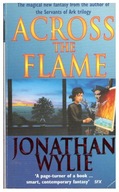 Jonathan Wylie ACROSS THE FLAME