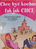 Chcę być kochana tak jak chcę Konarowska Miller