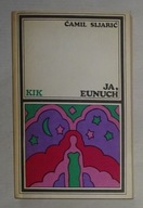 ĆAMIL SIJARIĆ - JA, EUNUCH
