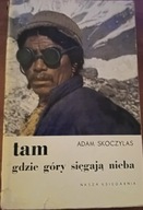 Tam gdzie góry sięgają nieba SKOCZYLAS Adam Nasza Księgarnia