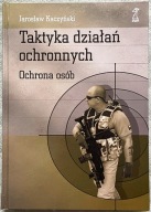 Taktyka działań ochronnych. Ochrona osób - Jarosław Kaczyński