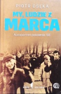My, ludzie z Marca - Piotr Osęka