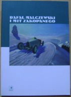 RAFAŁ MALCZEWSKI I MIT ZAKOPANEGO -katalog wystawy -wyd.2006 rok
