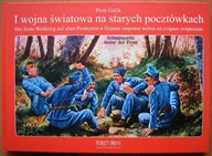 I wojna światowa na starych pocztówkach - Piotr Galik