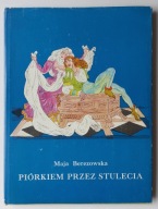 Piórkiem przez stulecia Maja Berezowska