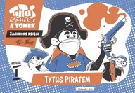 Tytus, Romek i A'Tomek Zaginione księgi Księga I tom 1 Tytus piratem