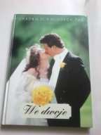 Poradnik dla młodych par We dwoje Praca zbiorowa