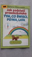 Jak zadziwic przedszkolaka WIOSNA - Elbanowska (1994)