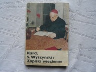 KARDYNAŁ WYSZYNSKI ZAPISKI WIĘZIENNE