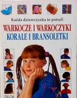 Warkocze i warkoczyki, korale i bransoletki. Każda dziewczynka to potrafi.