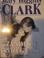 Zanim się pożegnasz Mary Higgins Clark