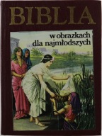 Biblia w obrazkach dla najmłodszych Praca zbiorowa