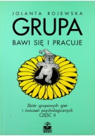 GRUPA BAWI SIĘ I PRACUJE Cz. 2 Jolanta Rojewska