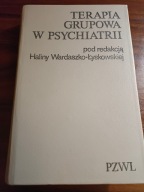 Terapia grupowa w psychiatrii H Wardaszko Łysakowska