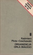 Organizacja Orła Białego K. Pluta-Czachowski