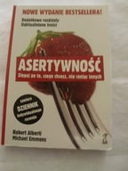 Asertywność Sięgaj po to, czego chcesz nie raniąc innych Emmons Alberti