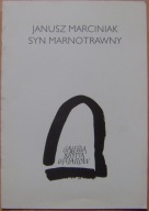 JANUSZ MARCINIAK -SYN MARNOTRAWNY -wystawa