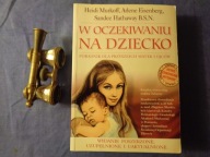 W oczekiwaniu na dziecko Arlene Eisenberg Heidi E. Murkoff i inni