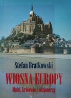 Wiosna Europy Mnisi, królowie i wizjonerzy Stefan Bratkowski