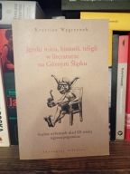 Języki mitu historii, religii w literaturze na Górnym Śląsku Krystian