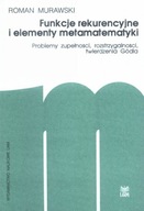 Funkcje rekurencyjne i elementy metamatematyki – Roman Murawski