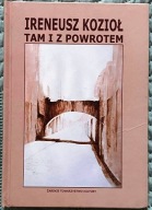 Tam i z powrotem - Ireneusz Kozioł