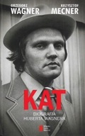 KAT BIOGRAFIA Huberta WAGNERA Grzegorz WAGNER, Krzysztof MECNER