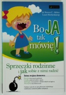 BO JA TAK MÓWIĘ SPRZECZKI RODZINNE I JAK SOBIE Z NIMI RADZIĆ Berkenk