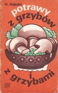 Potrawy z grzybów i z grzybami Henryk Dębski