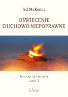 OŚWIECENIE DUCHOWO NIEPOPRAWNE Jed McKenna