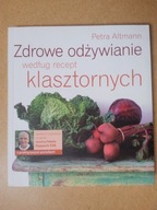 Zdrowe odżywianie według recept klasztornych , ALTMANN