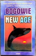Bogowie New Age - Caryl Matrisciana