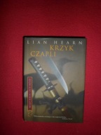 Krzyk czapli Lian Hearn (Opowieści Rodu Otori Ks. 4)