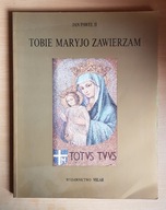 JAN PAWEŁ II, TOBIE MARYJO ZAWIERZAM, CZ. II, 1982-1988,