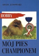 Mój pies championem Adam Janowski
