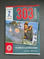 303 Squadron. The Complete Ilustrated History vol.2 Wojtek Matusiak