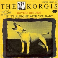 The Korgis – Rovers Return / If It's Alright With You Baby - 7" - EX