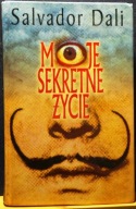 Moje sekretne życie, Salvador DALI [Wydawnictwo KSIĄŻNICA, Katowice 2002]