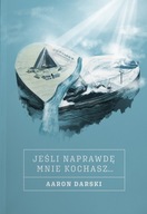 "Jeśli Naprawdę Mnie Kochasz..." Aaron Darski - czy można kogoś aż tak...