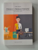 Projekt Produktywność Chris Bailey