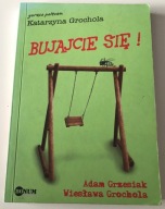 Bujajcie się! Wiesława Grochola Adam Grzesiak