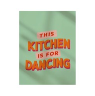 Plakat „This Kitchen Is For Dancing” – Minimalistyczny Plakat Kuchenny